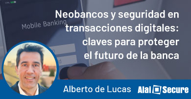 Los neobancos y la seguridad en las transacciones digitales: claves para proteger el futuro de la banca en Latinoamérica